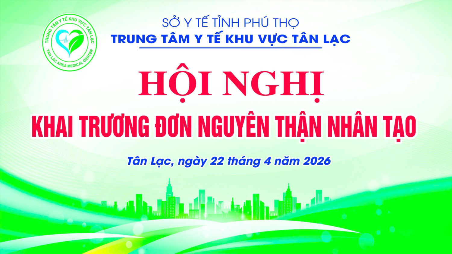 TRUNG TÂM Y TẾ KHU VỰC TÂN LẠC  KHAI TRƯƠNG ĐƠN NGUYÊN THẬN NHÂN TẠO